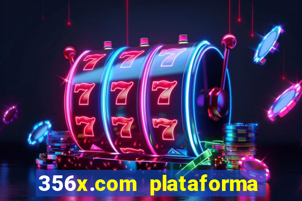 356x.com plataforma de jogos